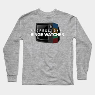 Professional Binge Watcher Long Sleeve T-Shirt